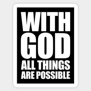 With God All Things Are Possible Sticker